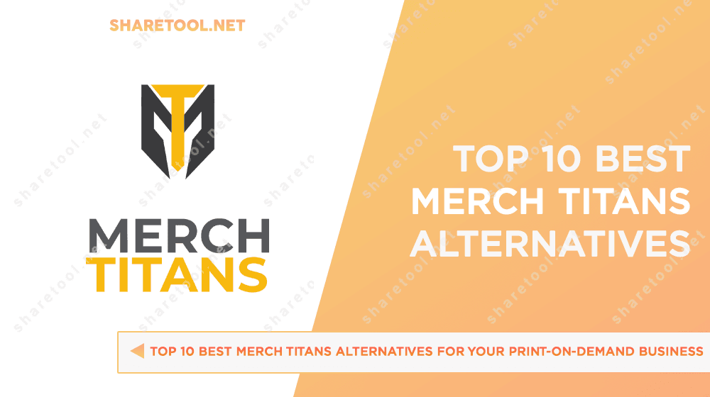 Top 10 Best Merch Titans Alternatives For Your Print-on-Demand Business