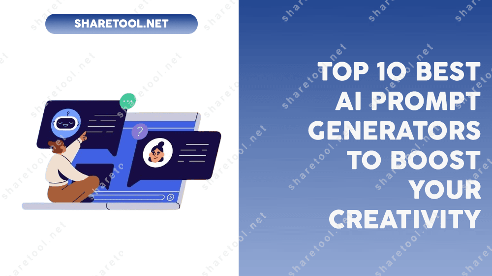 Top 10 Best AI Prompt Generators To Boost Your Creativity