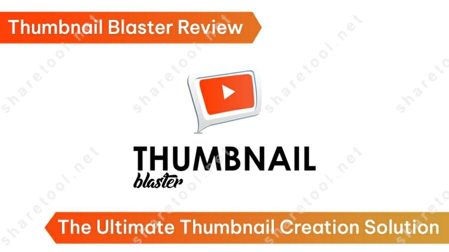 Thumbnail Blaster Review – The Ultimate Thumbnail Creation Solution