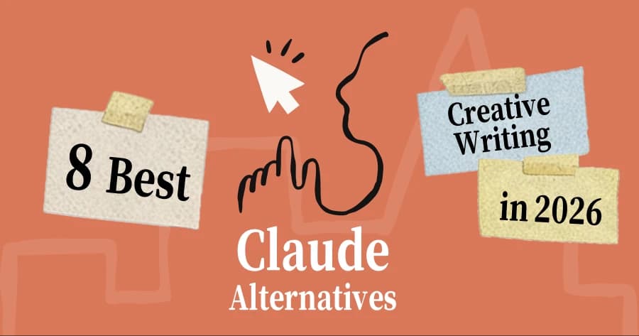 8 Best Claude Alternatives for Creative Writing in 2026