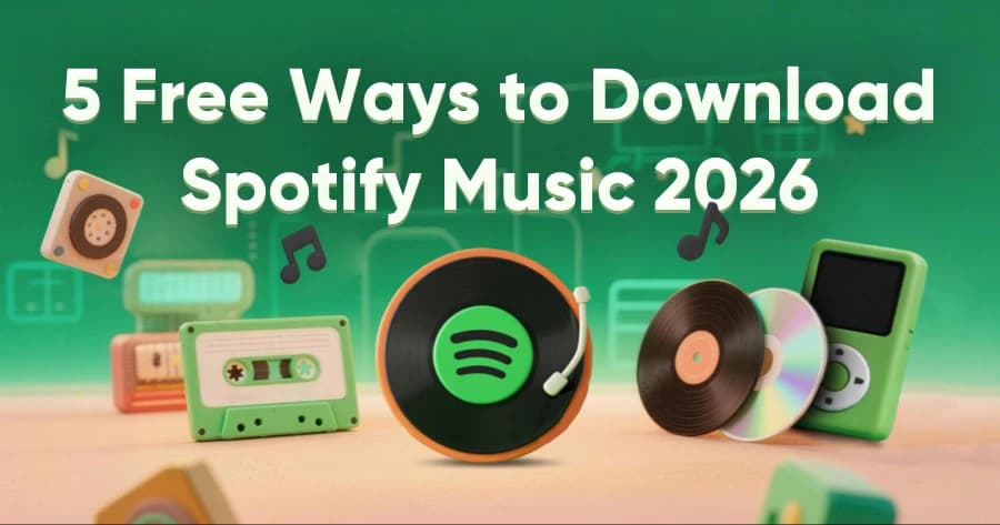 5 Best Ways to Download Spotify Music Free in 2026