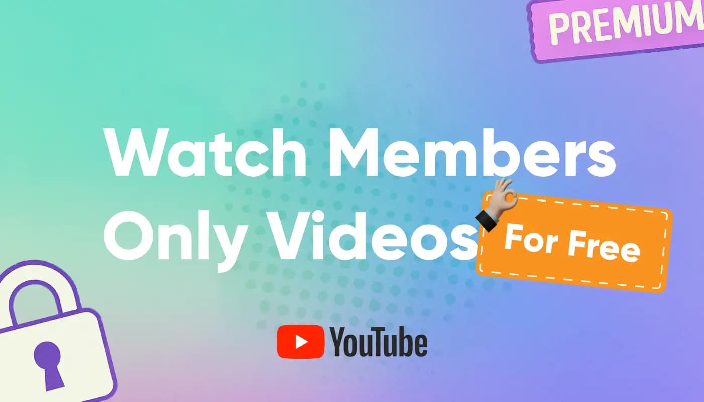 How to Watch Members-Only Videos on YouTube for Free (2026)